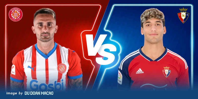 Nhận định Girona FC vs CA Osasuna đối đầu hấp dẫn