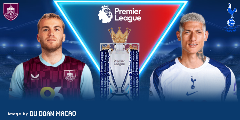 Nhận định Burnley đấu với Tottenham bỏ túi 3 điểm có dễ dàng?