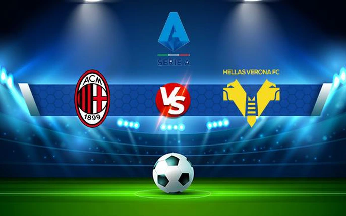 Các ngôi sao trong đội hình AC Milan gặp Verona