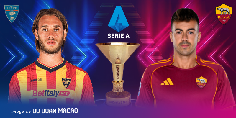 Nhận định Lecce đấu với AS Roma tỉnh táo cho mục tiêu Top 4