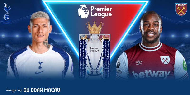 Nhận định Tottenham đấu với West HamLondon dậy sóng